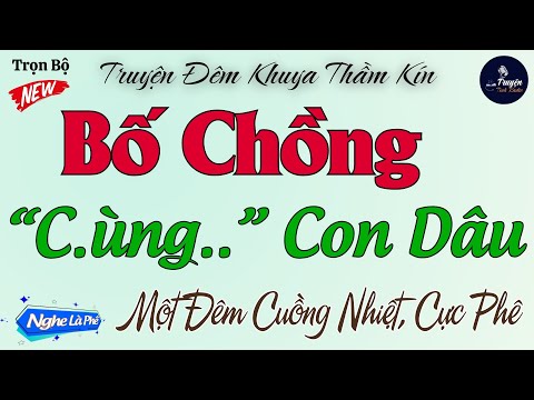 Dắm chìm Dục vọng Cùng Bố Chồng
