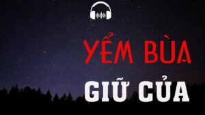 Nghe Truyện Ma Kinh Dị Đình Soạn - Yểm Bùa Giữ Của