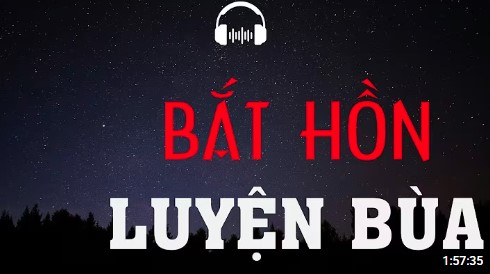 TRUYỆN MA- BẮT HỒN LUYỆN BÙA
