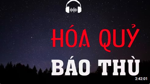 TRUYỆN MA- HÓA QUỶ BÁO THÙ