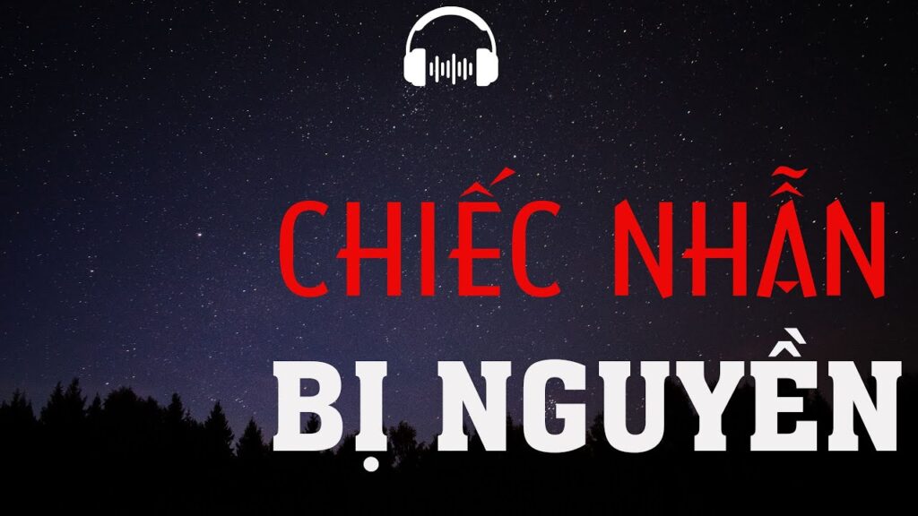 Truyện Ma Chiếc Nhẫn Bị Nguyền