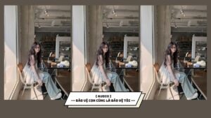 BẢO VỆ CON CŨNG LÀ BẢO VỆ TÔI