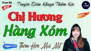 Chị Hương – Hàng Xóm Nhà Tôi