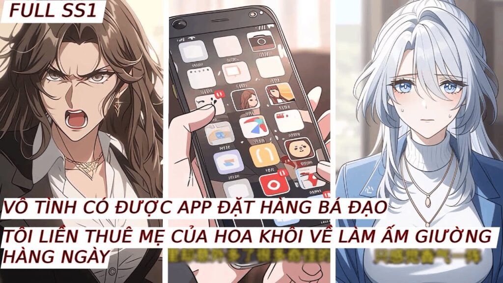 Phần 1 Tôi Vô Tình Có Được App Thuê Mẹ Bá Đạo